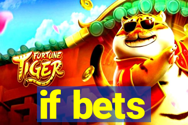 if bets